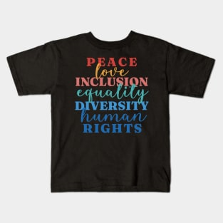 Peace Love Inclusion Equality Diversity Human Rights Kids T-Shirt